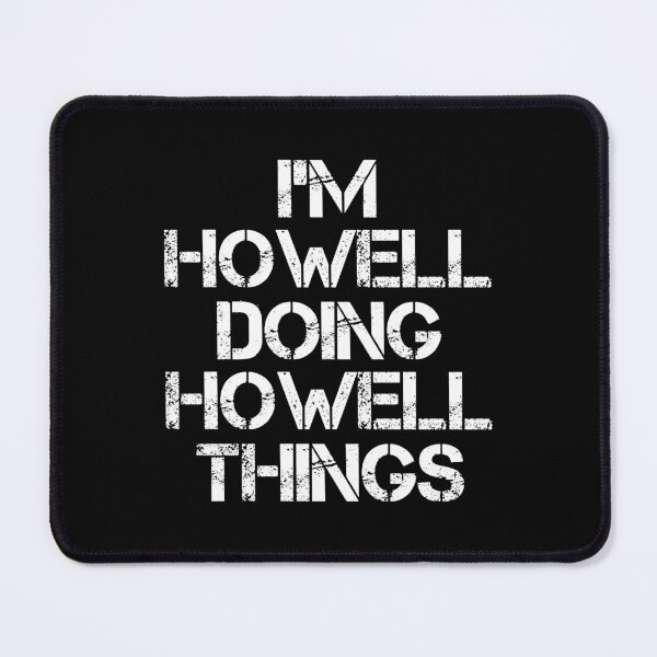 Item preview, Howell Name T Shirt - I'm Howell Doing Howell Things Name Gift Item Tee designed and sold by isachsenan.