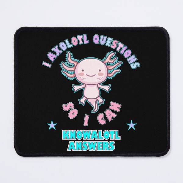 Item preview, I Axolotl Questions So I Can Knowalotl Answers designed and sold by artfulnotebook.