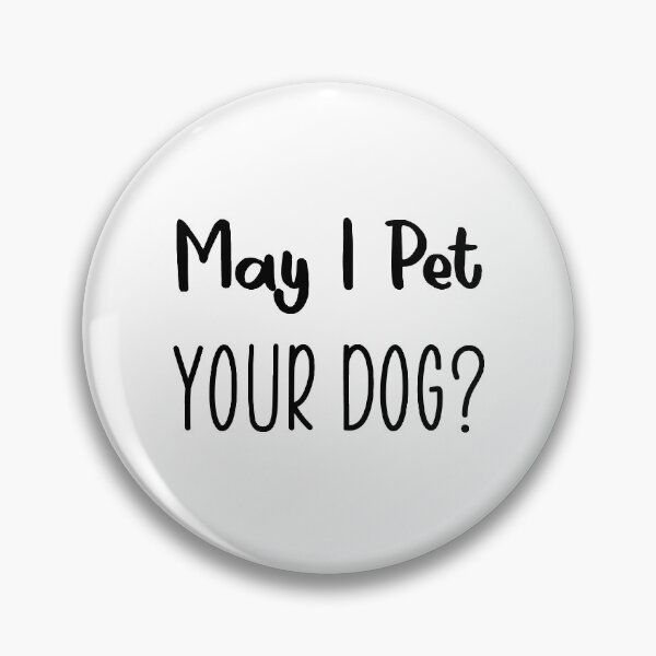 Item preview, May I Pet Your Dog designed and sold by yusufdehbi.