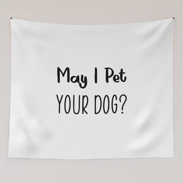 Item preview, May I Pet Your Dog designed and sold by yusufdehbi.