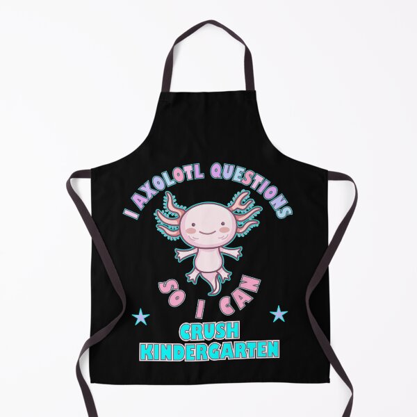 Item preview, I Axolotl Questions So I Can Crush Kindergarten designed and sold by artfulnotebook.