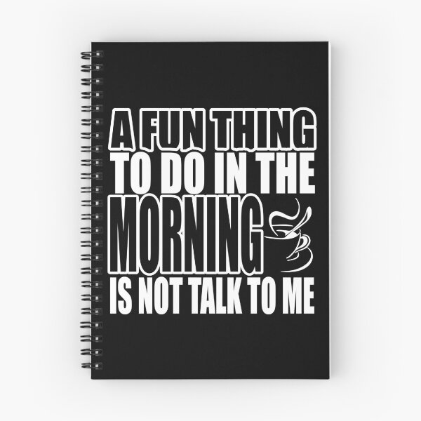 Item preview, A fun to do in the morning is not to talk to me designed and sold by RPHDesigns.