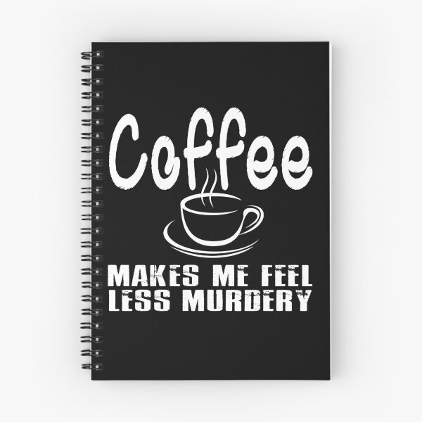 Item preview, Coffee Makes Me Feel Less Murdery designed and sold by RPHDesigns.
