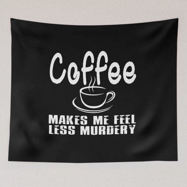 Item preview, Coffee Makes Me Feel Less Murdery designed and sold by RPHDesigns.