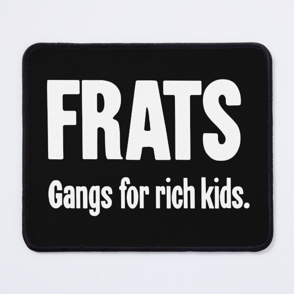 Item preview, Frats: Gangs For Rich Kids designed and sold by Good-Looking Corpse.
