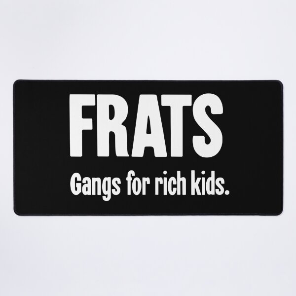 Item preview, Frats: Gangs For Rich Kids designed and sold by Good-Looking Corpse.
