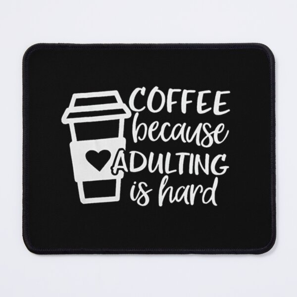 Item preview, Adulting is hard | designed and sold by Codeking005.
