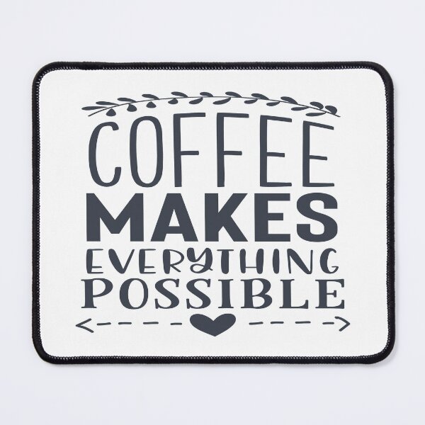 Item preview, Coffee- Coffee Makes Everything Possible designed and sold by HDPrinting.