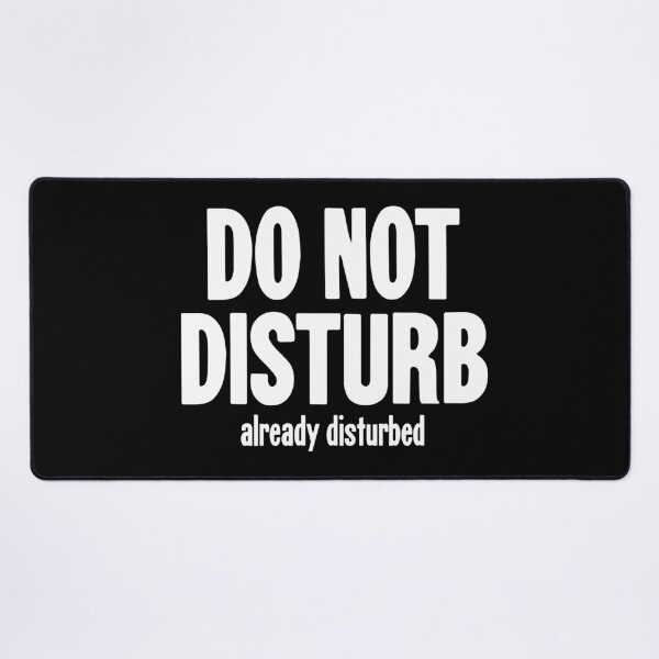 Item preview, Do Not Disturb. Already Disturbed. designed and sold by Good-Looking Corpse.
