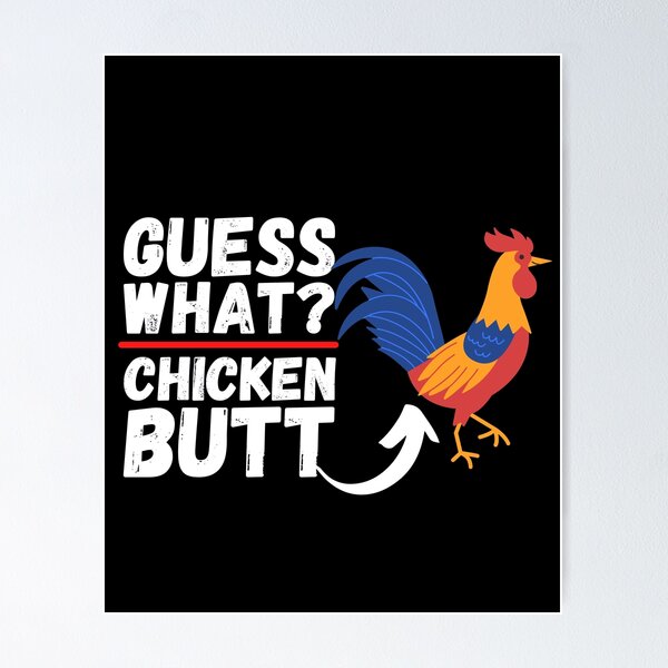 Guess what? Chicken butt a chicken showing it's butt cheeks funny  sarcastic chicken art - Chicken Butt - Magnet