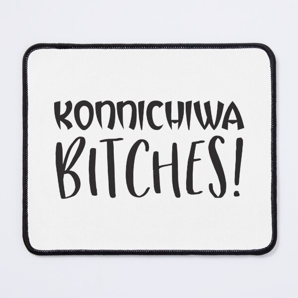 Item preview, Konnichiwa bitches designed and sold by thetypographer.