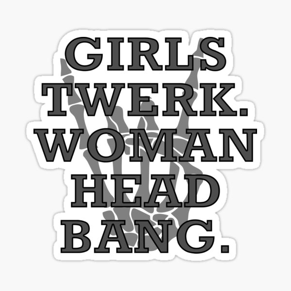 Girls Twerk Women Headbang Sticker For Sale By Rphdesigns Redbubble