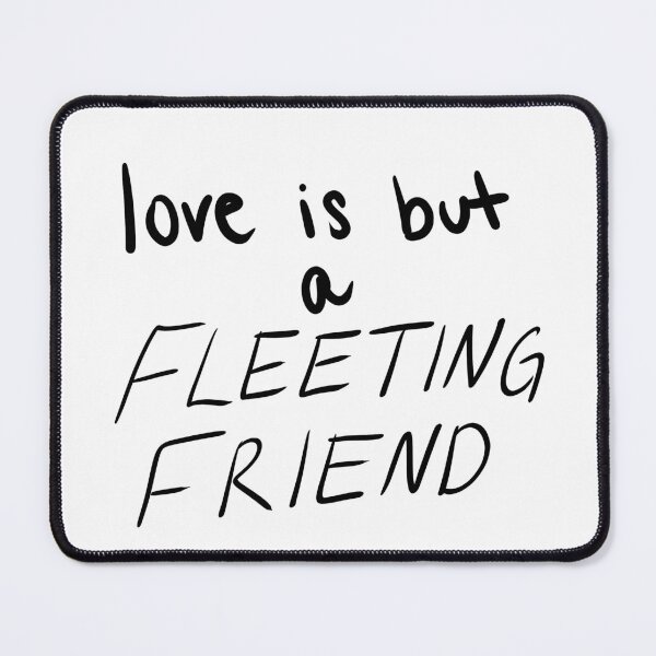 Item preview, Love is but a Fleeting Friend designed and sold by genalatorre.