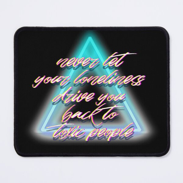 Item preview, Never let your loneliness drive you back to toxic people.  designed and sold by mensijazavcevic.