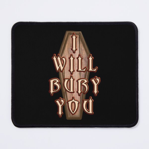 Item preview, I Will Bury You designed and sold by NoBonesLife.