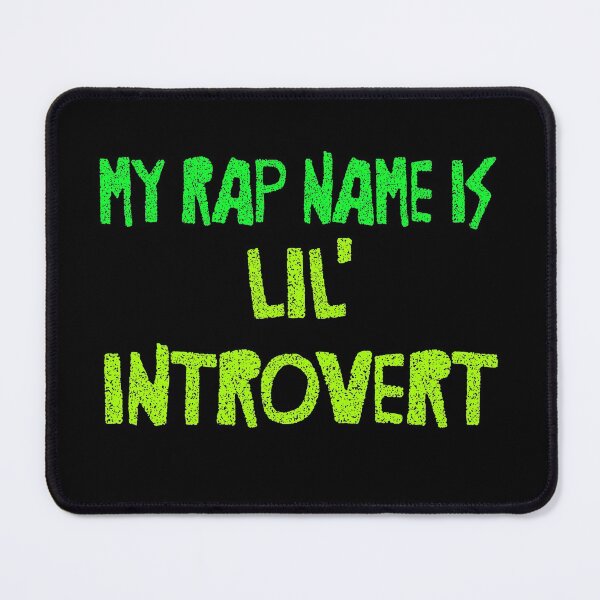 Item preview, My Rap Name is Lil' Introvert designed and sold by mensijazavcevic.