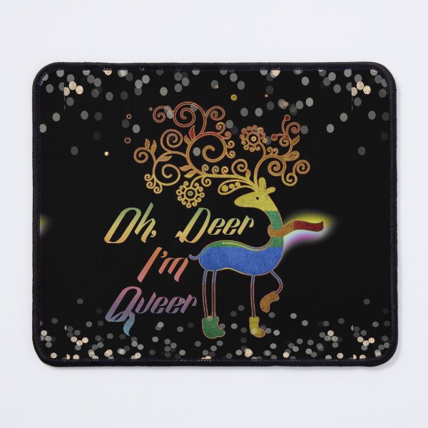 Oh, Deer I'm Queer Mouse Pad