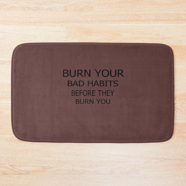 Item preview, burn your bad before they burn you designed and sold by Samahel.
