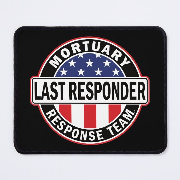 Item preview, Last Responder - Mortuary Response Team designed and sold by NoBonesLife.