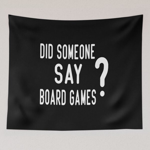 Item preview, Did someone say board games ? designed and sold by wizanestore.