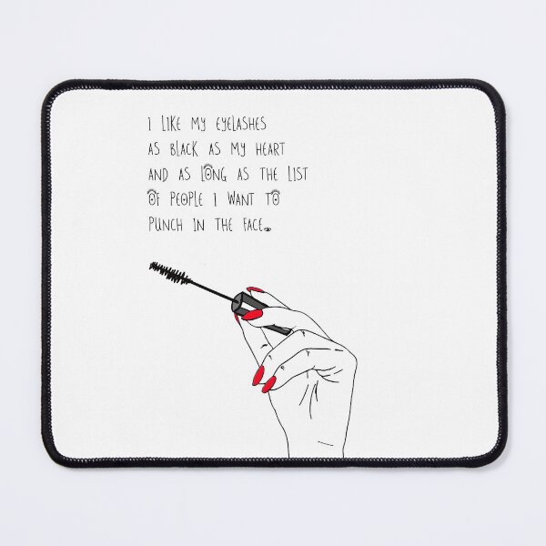 Item preview, I Like My Eyelashes As Black As My Heart And As Long As The List Of People I Want To Punch In The Face. designed and sold by mensijazavcevic.