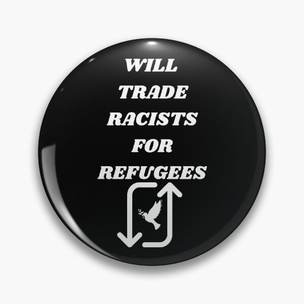 Item preview, Will Trade Racists for Refugees designed and sold by TTEDesing.