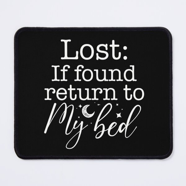Item preview, Lost If Found Return to My Bed designed and sold by BtheLight.