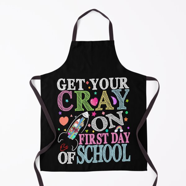 Item preview, Get Your Cray On First Day Of School, First Day of School designed and sold by MoSaid.