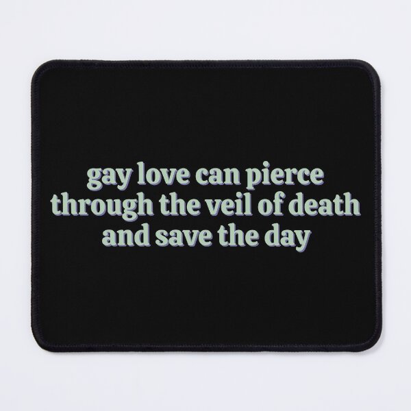Item preview, Gay Love Can Pierce Through The Veil Of Death and Save The Day designed and sold by magicae.