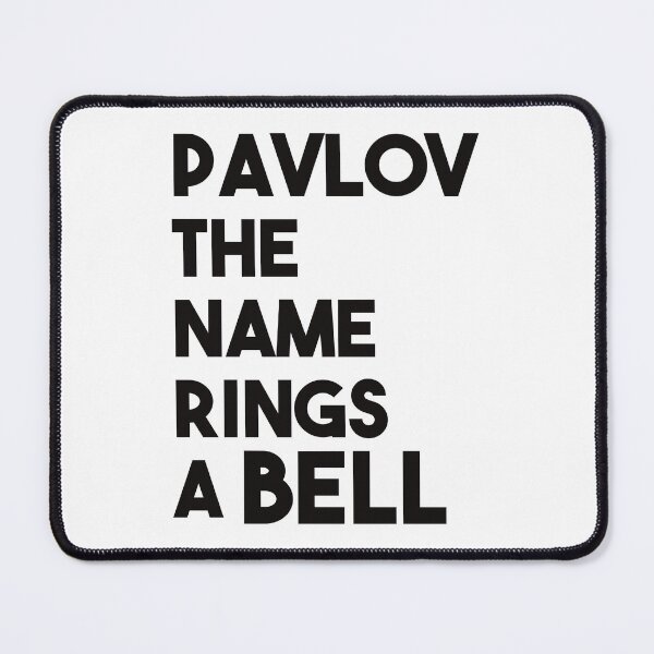 Item preview, Pavlov the Name Rings a Bell designed and sold by BtheLight.
