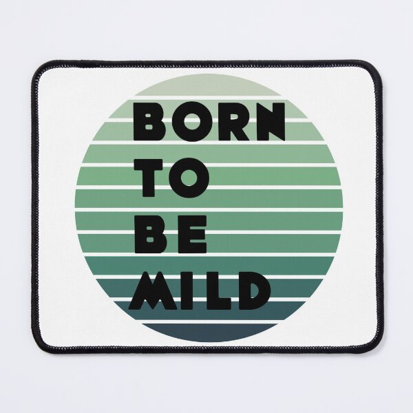 Item preview, Born to be Mild designed and sold by BtheLight.
