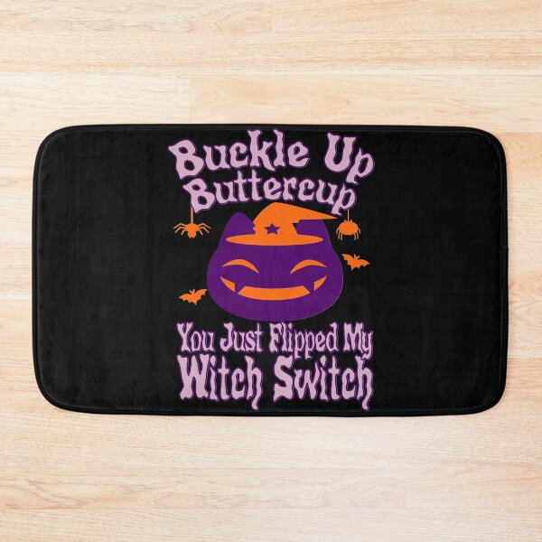 Item preview, Copy of Buckle Up Buttercup You Just Flipped My Witch Switch designed and sold by toddbrooney.