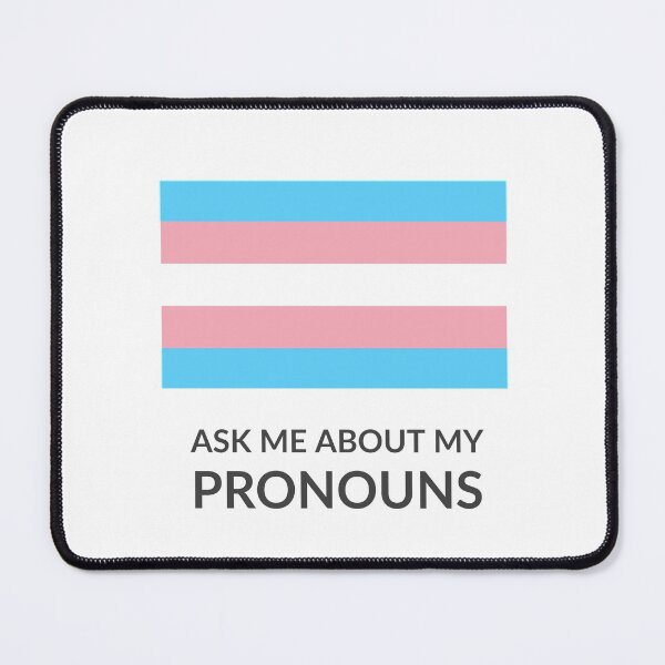 Item preview, ASK ME ABOUT MY PRONOUNS - trans pride flag designed and sold by Inspirationmotivation.