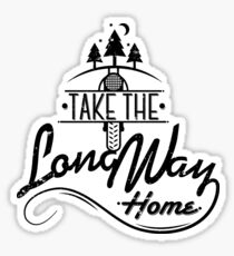 TAKE THE LONG WAY HOME Sticker