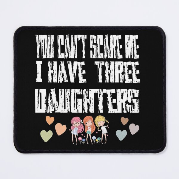Item preview, you can't scare me i have three daughters t shirt, troubles t shirt, gift t shirt, parent t shirt, deughter t shirt, family tshirt designed and sold by Unique styl DeSigNe.