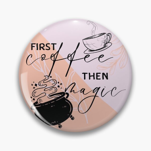 Item preview, First Coffee then Magic designed and sold by WitchInTheWack.