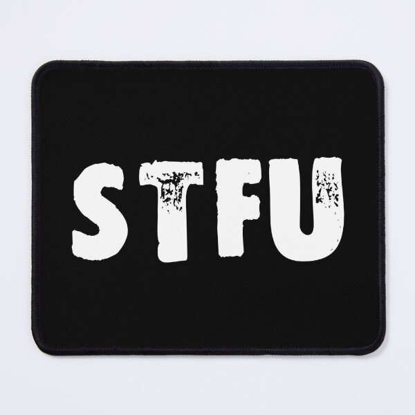 Item preview, STFU designed and sold by Good-Looking Corpse.