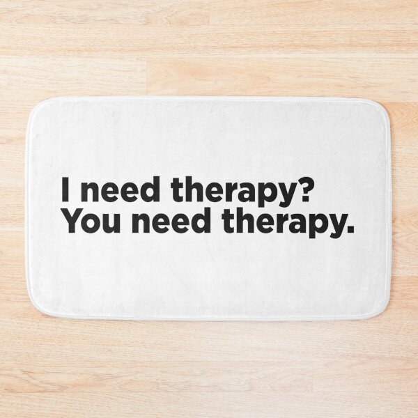 Item preview, I Need Therapy? You Need Therapy. designed and sold by Memefy.