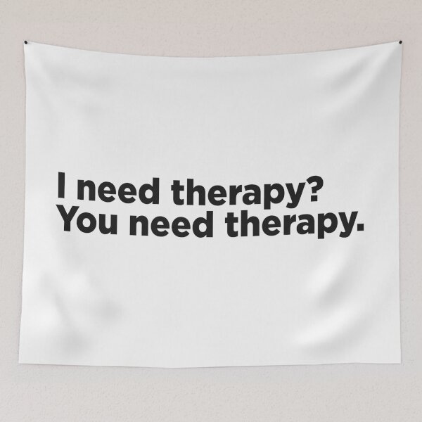 Item preview, I Need Therapy? You Need Therapy. designed and sold by Memefy.