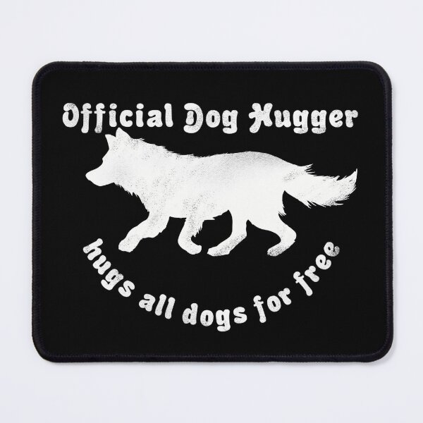 Item preview, Official Dog Hugger who Hugs all the Dogs for Free  designed and sold by BtheLight.