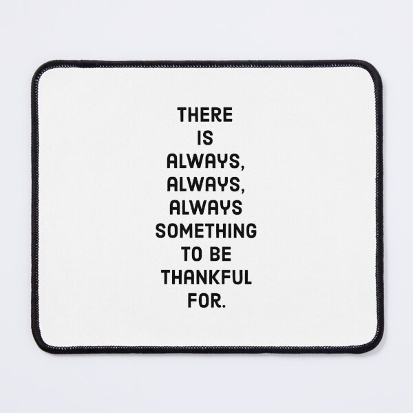 Item preview, There is always always always something to be thankful for designed and sold by Inspirationmotivation.