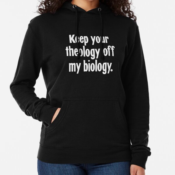 Item preview, Keep Your Theology Off My Biology designed and sold by Good-Looking Corpse.