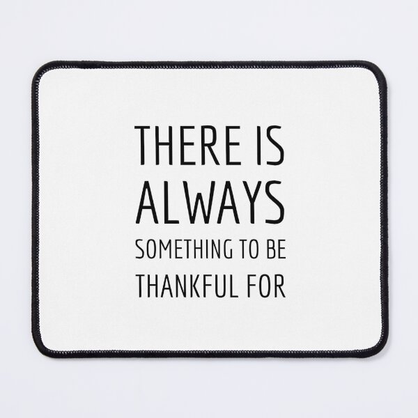 Item preview, There is always something to be thankful for designed and sold by Inspirationmotivation.