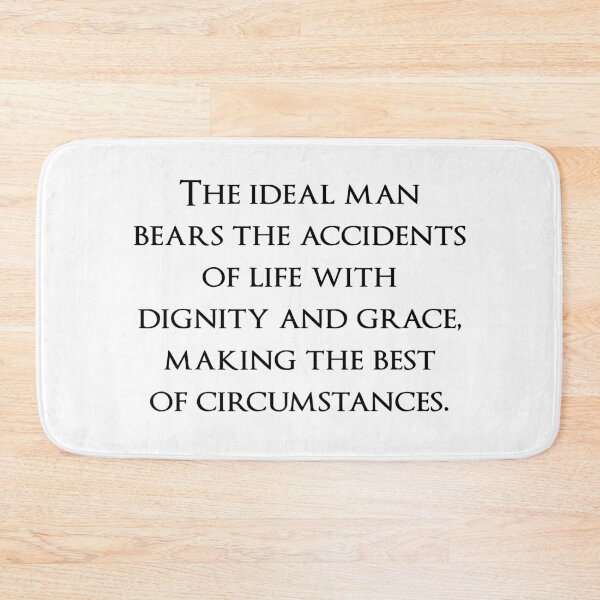 Item preview, The ideal man bears the accidents of life with dignity and grace, making the best of circumstances. Quotes store designed and sold by QuotesStore-2.