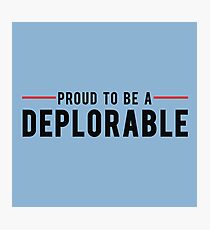 Proud To Be A Deplorable Photographic Print