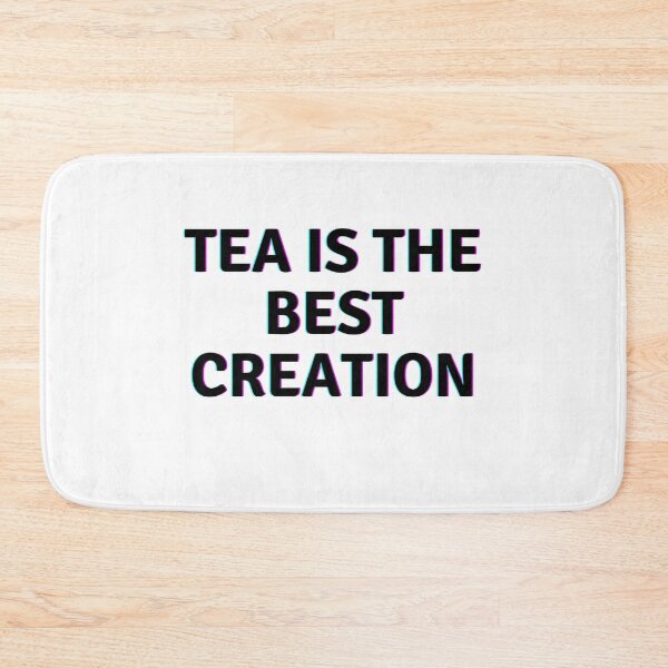 Item preview, Tea Is the Best Creation designed and sold by Dyxxe.