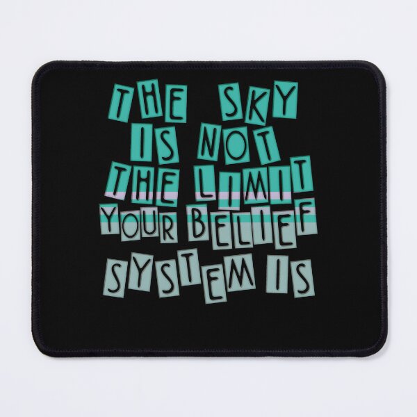 Item preview, The Sky is Not Your Limit. Your Belief System Is designed and sold by mensijazavcevic.
