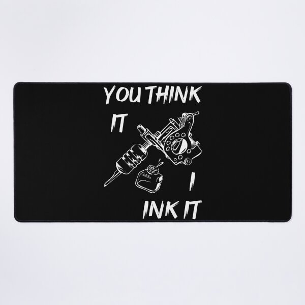 Item preview, Tattoo Artist - You Think It I Ink It I designed and sold by Lemon Pepper.