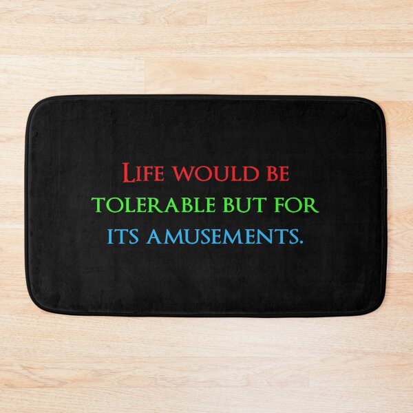 Item preview, Life would be tolerable but for its amusements. Quotes store designed and sold by QuotesStore-2.