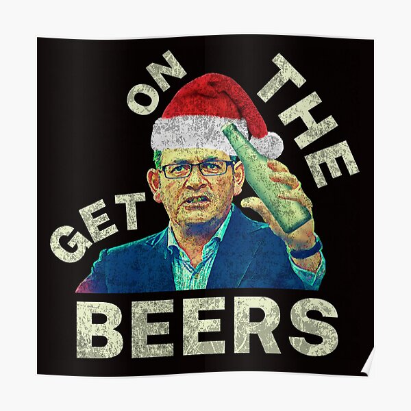 "Get On The Beers Christmas Vintage Retro Dan Andrews Meme" Poster by AussiesRUs Redbubble